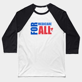 Medicare for all Baseball T-Shirt